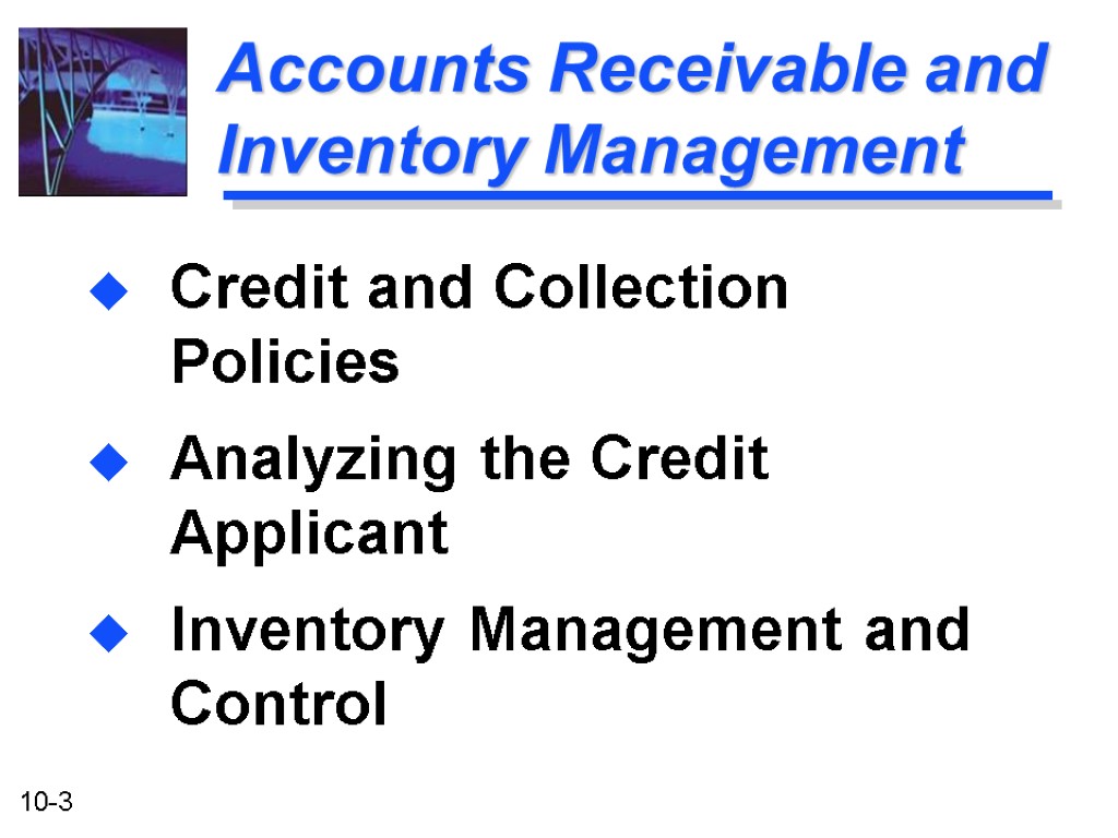 Accounts Receivable and Inventory Management Credit and Collection Policies Analyzing the Credit Applicant Inventory